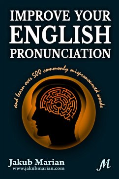 Cover Improve Your English Pronunciation and Learn Over 500 Commonly Mispronounced Words (eBook, ePUB)