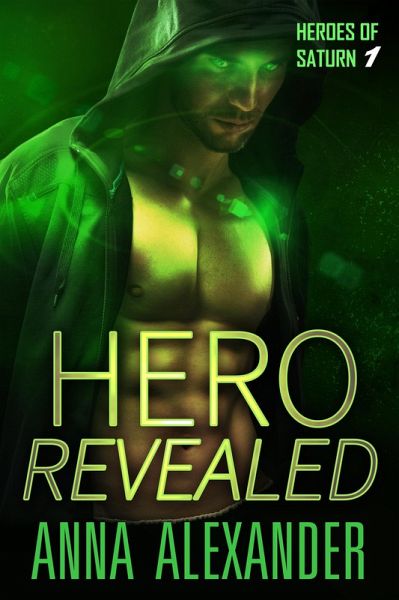 Hero Revealed (Heroes of Saturn, #1) (eBook, ePUB)