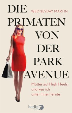 Die Primaten von der Park Avenue (eBook, ePUB) - Martin, Wednesday