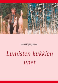 Lumisten kukkien unet (eBook, ePUB) - Tykkyläinen, Heikki