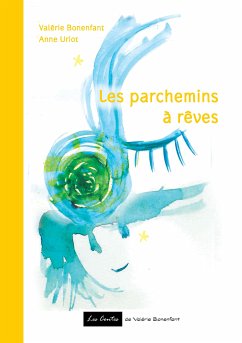Les parchemins à rêves (eBook, ePUB) - Bonenfant, Valérie; Uriot, Anne