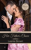 Her Father's Choice: A Pride and Prejudice Variation (Choices, #1) (eBook, ePUB) Her Father's Choice: A Pride and Prejudice Variation (Choices, #1) (eBook, ePUB)