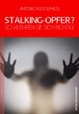 Stalking-Opfer? So wehren Sie sich richtig! (eBook, ePUB)