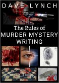 The Rules of Murder Mystery Writing (eBook, ePUB) The Rules of Murder Mystery Writing (eBook, ePUB)