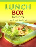 Lunch Box Recipes Easy To Cook - Good to Eat (eBook, ePUB)