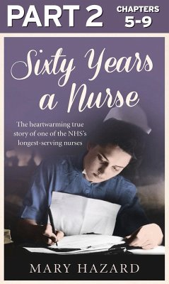 Sixty Years a Nurse: Part 2 of 3 (eBook, ePUB) - Hazard, Mary