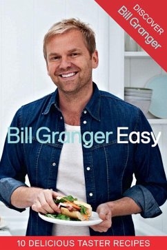 Discover Bill Granger: 10 Delicious, Taster Recipes from 'Easy' (eBook, ePUB) - Granger, Bill