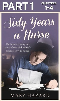 Cover Sixty Years a Nurse: Part 1 of 3 (eBook, ePUB)