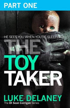 The Toy Taker: Part 1, Prologue to Chapter 3 (eBook, ePUB) - Delaney, Luke