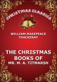 The Christmas Book Of Mr. Titmarsh (eBook, ePUB)