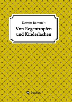 Von Regentropfen und Kinderlachen Von Regentropfen und Kinderlachen