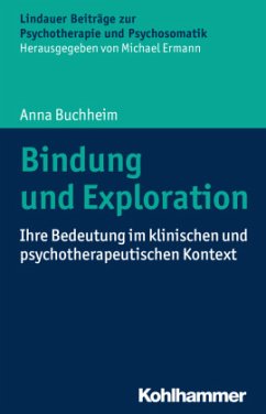 Bindung und Exploration - Buchheim, Anna