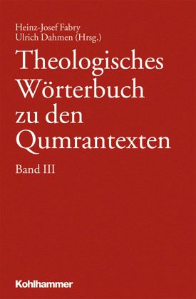 Theologisches Wörterbuch zu den Qumrantexten Theologisches Wörterbuch zu den Qumrantexten