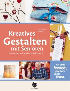Kreatives Gestalten mit Senioren - Weiner, Barbara;Paul, Linus