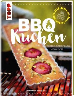 BBQ-Kuchen - Lenz, Georg; Walz, Felix