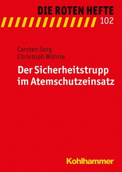 Der Sicherheitstrupp im Atemschutzeinsatz - Sorg, Carsten;Wöhrle, Christoph