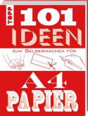 101 Ideen zum Selbermachen für A4-Papier