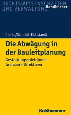 Die Abwägung in der Bauleitplanung - Gierke, Hans-Georg;Schmidt-Eichstaedt, Gerd