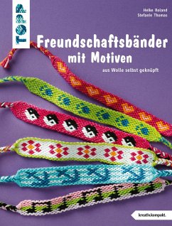 Freundschaftsbänder mit Motiven (kreativ.kompakt.) - Roland, Heike;Thomas, Stefanie