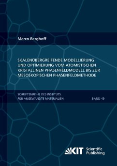 Skalenübergreifende Modellierung und Optimierung vom atomistischen kristallinen Phasenfeldmodell bis zur mesoskopischen Phasenfeldmethode - Berghoff, Marco