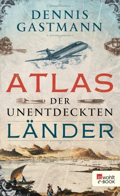 Atlas der unentdeckten Länder (eBook, ePUB) - Gastmann, Dennis