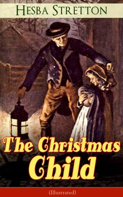 The Christmas Child (Illustrated) (eBook, ePUB) - Stretton, Hesba