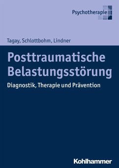 Posttraumatische Belastungsstörung - Tagay, Sefik;Schlottbohm, Ellen;Lindner, Marion