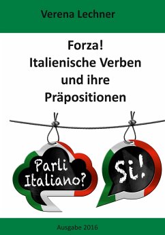 Forza! Italienische Verben und ihre Präpositionen - Lechner, Verena