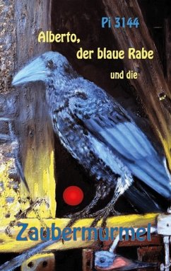 Alberto, der blaue Rabe und die Zaubermurmel