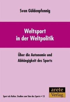 Weltsport in der Weltpolitik - Güldenpfennig, Sven