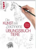 Die Kunst des Zeichnens - Übungsbuch Tiere