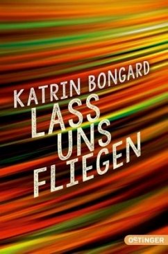 Lass uns fliegen - Bongard, Katrin