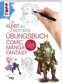 Die Kunst des Zeichnens - Übungsbuch Comic Manga Fantasy Die Kunst des Zeichnens - Übungsbuch Comic Manga Fantasy