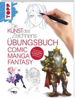 Die Kunst des Zeichnens - Comic Manga Fantasy Übungsbuch