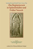 Das Beginenwesen in Spätmittelalter und Früher Neuzeit