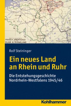 Ein neues Land an Rhein und Ruhr - Steininger, Rolf