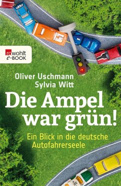 Die Ampel war grün! (eBook, ePUB) - Uschmann, Oliver; Witt, Sylvia