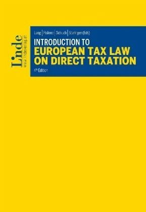 Introduction to European Tax Law on Direct Taxation Introduction to European Tax Law on Direct Taxation