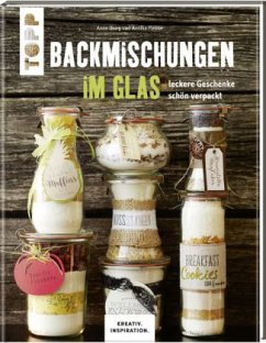 Backmischungen im Glas - Leckere Geschenke schön verpackt - Iburg, Anne;Flebbe, Annika
