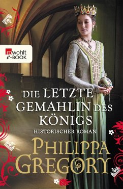 Die letzte Gemahlin des Königs / Rosenkrieg Bd.7 (eBook, ePUB) - Gregory, Philippa