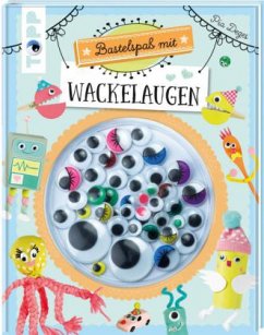 Bastelspaß mit Wackelaugen - Deges, Pia