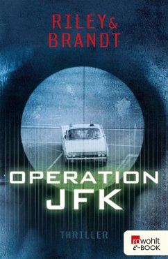 Operation JFK / Technothriller Bd.2 (eBook, ePUB) - Riley, Tess; Brandt, Christian