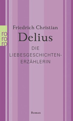 Die Liebesgeschichtenerzählerin (eBook, ePUB) - Delius, Friedrich Christian