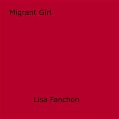 Migrant Girl (eBook, ePUB) - Fanchon, Lisa