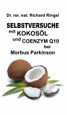 Selbstversuche mit KOKOSÖL u. COENZYM Q10 bei Morbus Parkinson (eBook, ePUB)