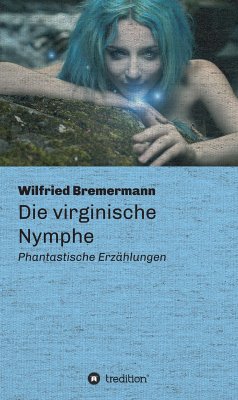 Die virginische Nymphe (eBook, ePUB) - Bremermann, Wilfried