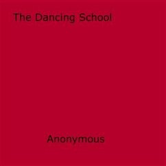 The Dancing School (eBook, ePUB) - anonymous