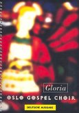 Oslo Gospel Choir Gloria Songbook Deutsche Ausgabe