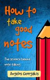 How to Take Good Notes (eBook, ePUB)