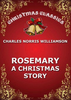 Rosemary - A Christmas Story (eBook, ePUB) - Williamson, Charles Norris